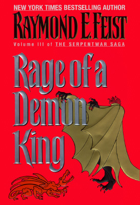 RAGE OF A DEMON KING: VOLUME III OF THE SERPENTWAR SAGA