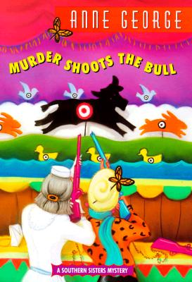 Murder Shoots the Bull:: A Southern Sisters Mystery (Southern Sisters Mysteries)