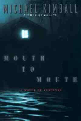 Mouth To Mouth A Novel of Suspense
