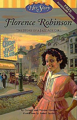 Image for Florence Robinson: The Story of a Jazz Age Girl (Her Story) Florence Robinson: The Story of a Jazz Age Girl (Her Story)