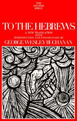 To the Hebrews (The Anchor Bible, Vol. 36)