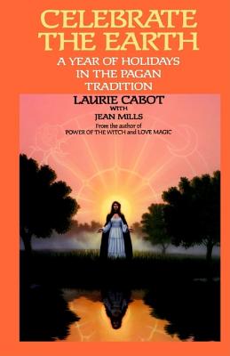 Image for Celebrate the Earth: a year of Holidays in the Pagan Tradition