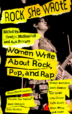 Rock She Wrote [Women Write About Rock, Pop and Rap]