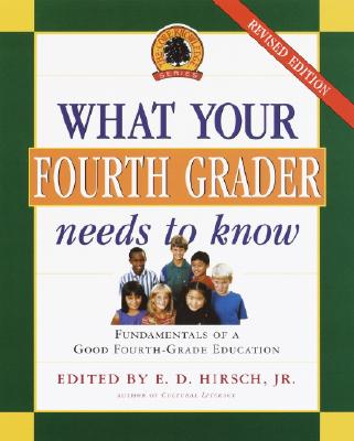 Image for What Your Fourth Grader Needs to Know: Fundamentals of a Good Fourth-Grade Education (The Core Knowledge)
