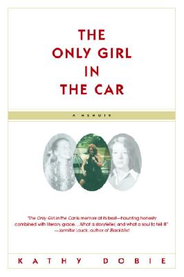 The Only Girl in the Car: A Memoir