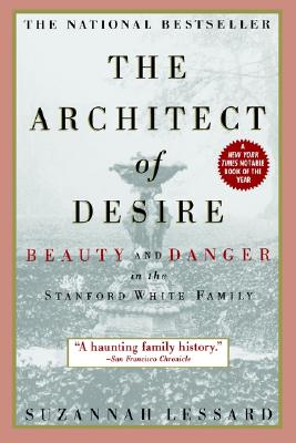 The Architect of Desire: Beauty and Danger in the Stanford White Family