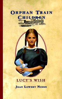 Lucy's Wish (Orphan Train Children)