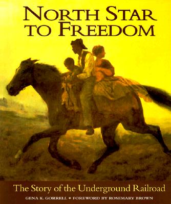 North Star to Freedom: The Story of the Underground Railroad