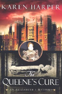 QUEENE'S CURE: AN ELIZABETH I MYSTERY