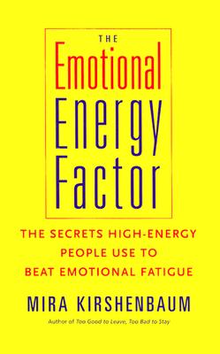 The Emotional Energy Factor: The Secrets High-Energy People Use to Beat Emotional Fatigue
