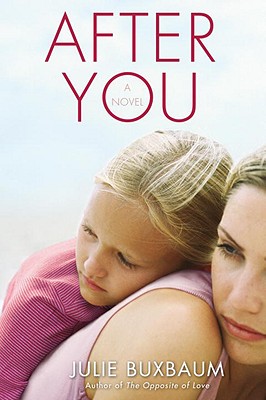 After You: A Novel, Buxbaum, Julie After You: A Novel, Buxbaum, Julie