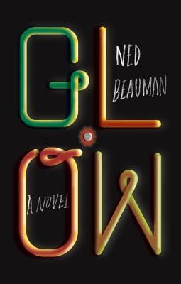 Glow: A Novel