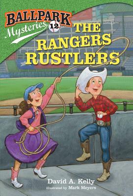 Ballpark Mysteries #12: The Rangers Rustlers