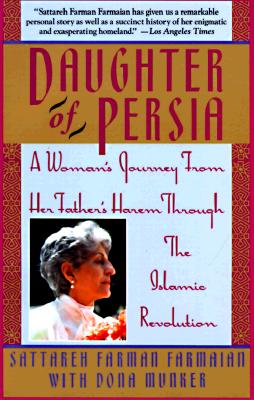 Daughter of Persia: A Woman's Journey from Her Father's Harem Through the Islamic Revolution