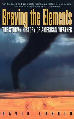 Braving the Elements: The Stormy History of American Weather