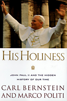 HIS HOLINESS John Paul II and the Hidden History of Our Time