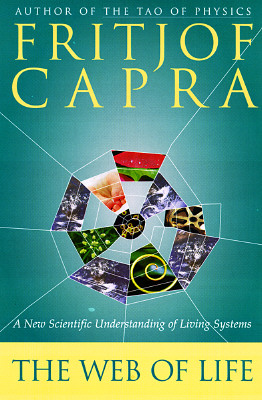 The Web of Life: A New Scientific Understanding of Living Systems