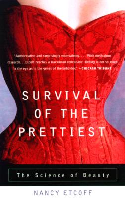 Image for SURVIVAL OF THE PRETTIEST THE SCIENCE OF BEAUTY