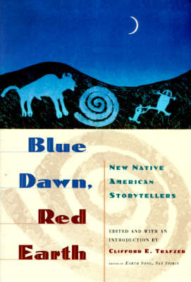 Blue Dawn, Red Earth - New Native American Storytellers