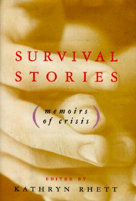 SURVIVAL STORIES: MEMOIRS OF CRISIS