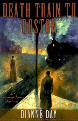 Image for Death Train to Boston: A Fremont Jones Mystery (Fremont Jones Mysteries) [Hardcover] Day, Dianne
