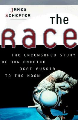 The Race: The Uncensored Story of How America Beat Russia to the Moon