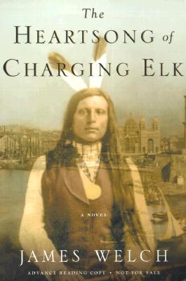 The Heartsong of Charging Elk: A Novel