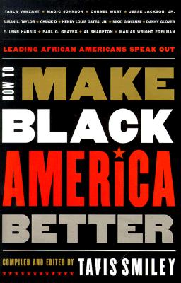 How to Make Black America Better: Leading African Americans Speak Out