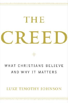 The Creed: What Christians Believe and Why it Matters