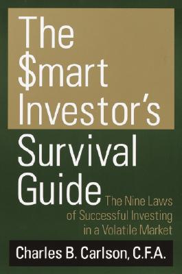 Image for The Smart Investor's Survival Guide: The Nine Laws of Successful Investing in a Volatile Market