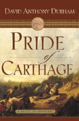 Pride of Carthage: A Novel of Hannibal