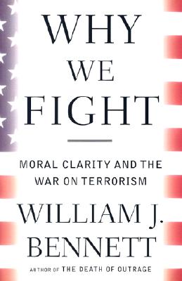 Image for Why We Fight  Moral Clarity and the War on Terrorism