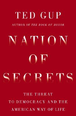 Nation of Secrets: The Threat to Democracy and the American Way of Life