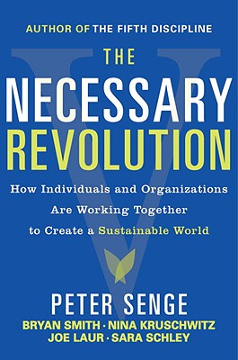 Necessary Revolution: How Individuals and Organizations Are Working Together to Create a Sustainable World