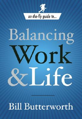 On-the-Fly Guide to.Balancing Work & Life