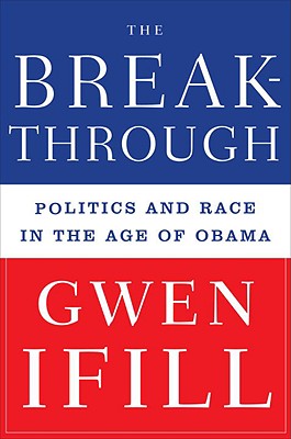 Breakthrough: Politics and Race in the Age of Obama