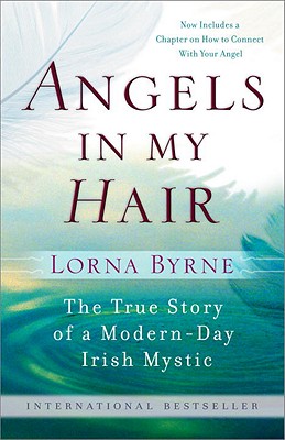 Angels in My Hair: The True Story of a Modern-Day Irish Mystic Image for Angels in My Hair: The True Story of a Modern-Day Irish Mystic