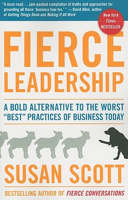 Fierce Leadership: A Bold Alternative to the Worst 