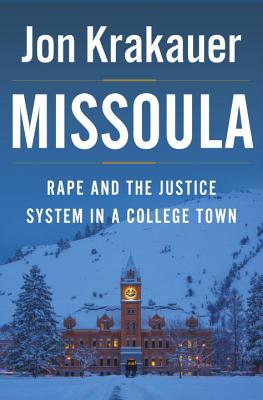 Image for Missoula: Rape and the Justice System in a College Town
