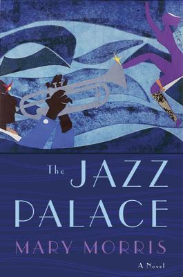 The Jazz Palace: A Novel