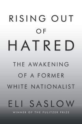 Rising Out Of Hatred: The Awakening Of A Former White Nationalist