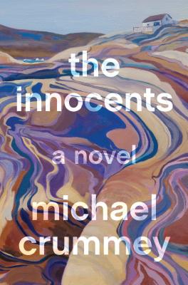 The Innocents: A Novel [Hardcover] Crummey, Michael