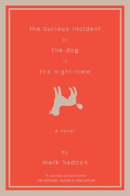CURIOUS INCIDENT OF THE DOG IN THE NIGHT-TIME, THE