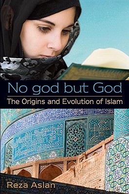 Image for No god but God: The Origins and Evolution of Islam
