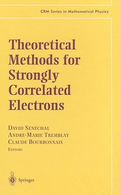 Theoretical Methods for Strongly Correlated Electrons (CRM Series in Mathematical Physics)