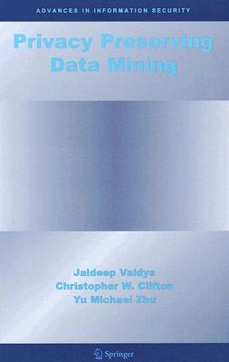 Privacy Preserving Data Mining (Advances in Information Security, 19)