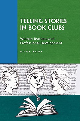 Telling Stories in Book Clubs: Women Teachers and Professional Development