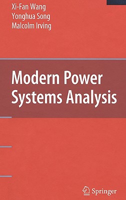 Modern Power Systems Analysis (Power Electronics and Power Systems)
