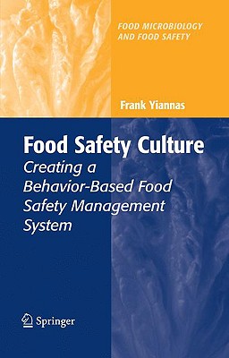 Food Safety Culture: Creating a Behavior-Based Food Safety Management System (Food Microbiology and Food Safety)