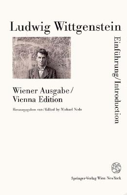 Ludwig Wittgenstein: Wiener Ausgabe : Einfuhrung-Introduction